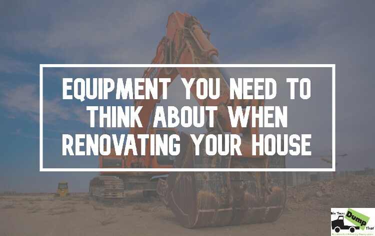 Equipment You Need to Think About When Renovating